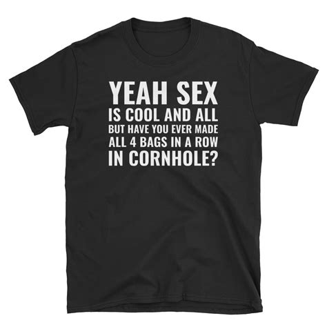 sex is cool 4 bagger cornhole shirt cornhole addicts