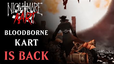 Bloodborne Kart Is Still In The Race But Now Its Called Nightmare