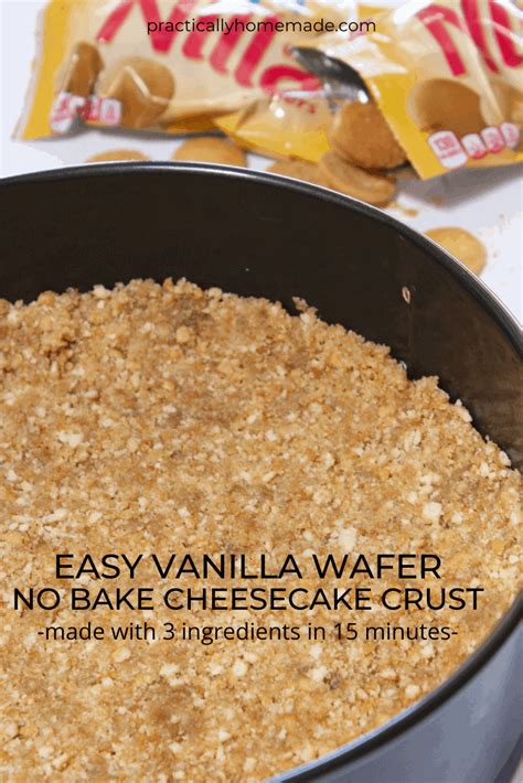 No Bake Vanilla Wafer Cheesecake Crust Recipe Practically Homemade