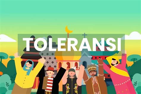 Definisi Serta Pentingnya Toleransi Sebagai Landasan Perdamaian