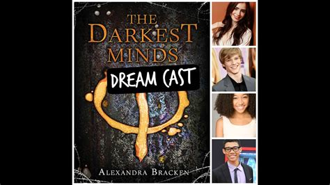 The darkest minds is an american superhero movie and the movie is best on the novel by the same name. The Darkest Minds by Alexandra Bracken {DREAM CAST} - YouTube