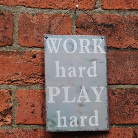 Work Hard Play Hard Signs And Wall Plaque