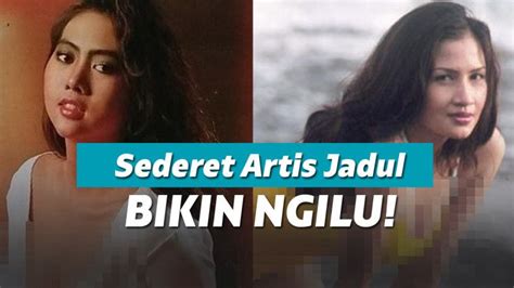 Deretan Artis Jadul Indonesia Yang Bikin Ngilu