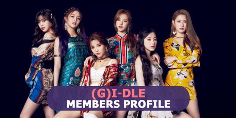 Gi Dle Members Profile And 7 Facts You Should Know About Gi Dle