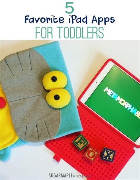 5 Favorite Ipad Apps For Toddlers Sugar Maple Notes