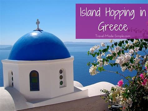 Island Hopping In Greece Travel Made Simple