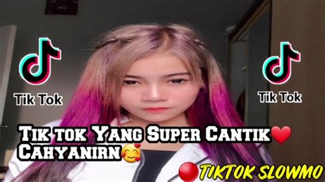 Tik Tok Slomwo Super Cantik Cahyaniryn Youtube