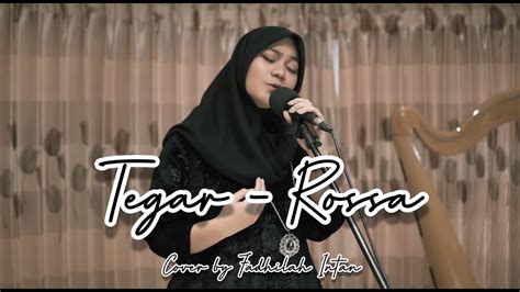 Tegar Rossa Cover By Fadhilah Intan Youtube Music