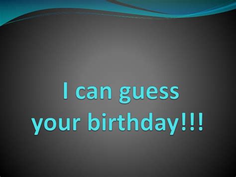 PPT I Can Guess Your Birthday PowerPoint Presentation ID 3575783