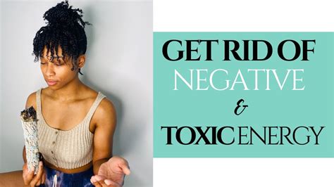How To Get Rid Of Negative And Toxic Energy Today Youtube