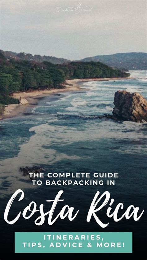 The Complete Guide To Backpacking In Costa Rica Drink Tea And Travel