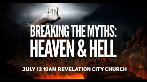 2020 July 12 Breaking The Myths Heaven And Hell Youtube