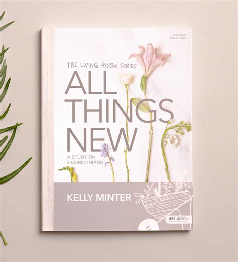 All Things New Bible Study Book A Study On 2 Corinthians Kelly Minter