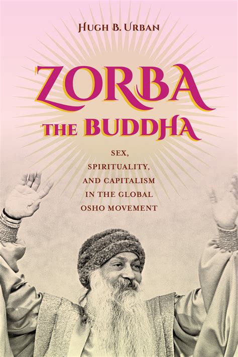 Zorba The Buddha Hugh B Urban Paperback University Of California Press