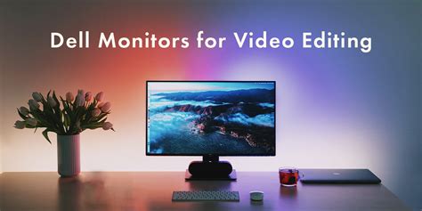 Dell Monitors For Video Editing Precision Camera And Video