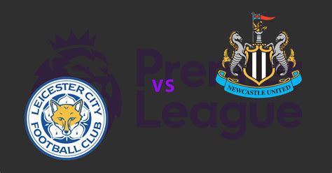 Leicester city played against newcastle united in 2 matches this season. Leicester City vs Newcastle Pick, Prediction, and Betting ...