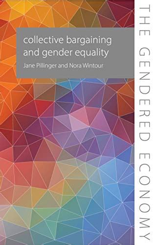 Collective Bargaining And Gender Equality The Gendered Economy