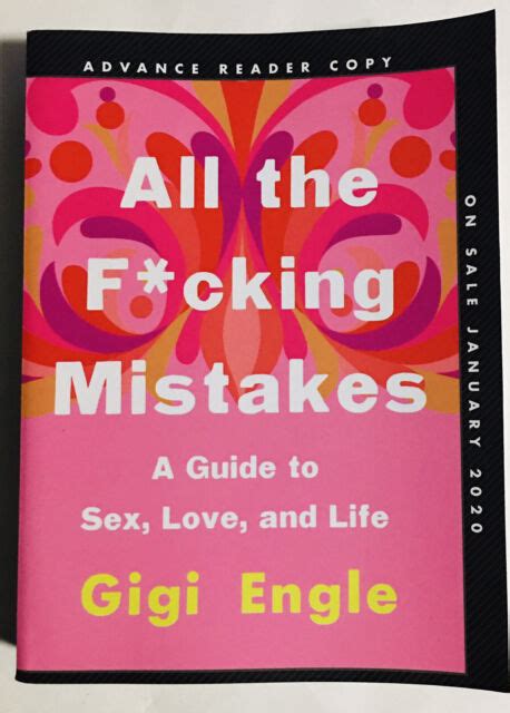 All The F Cking Mistakes A Guide To Sex Love And Life By Gigi Engle