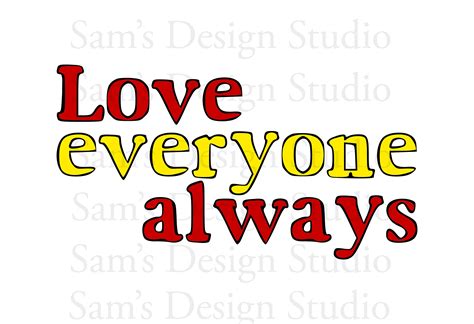 Love Everyone Always Png Love Everyone Sublimation Designs Etsy