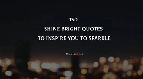 130 Shine Bright Quotes To Inspire You To Sparkle 2023