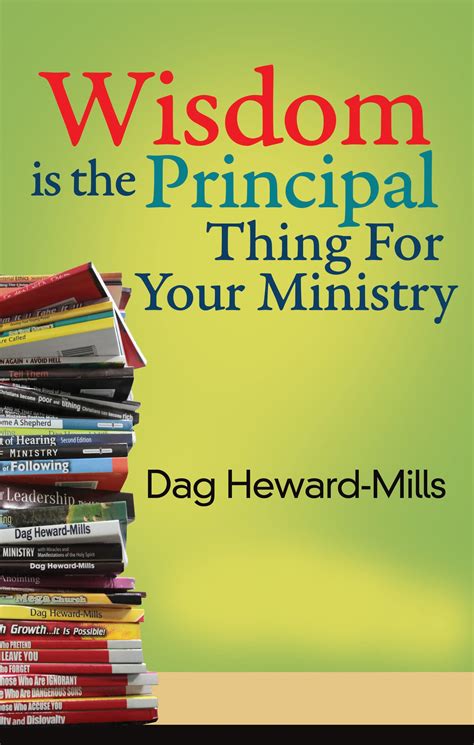 Wisdom Is The Principal Thing For Your Ministry Dag Heward Mills Books