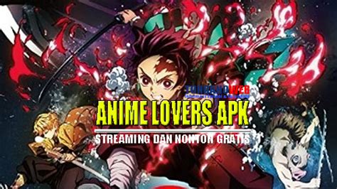 Download Anime Lovers Apk Versi Terbaru 2022