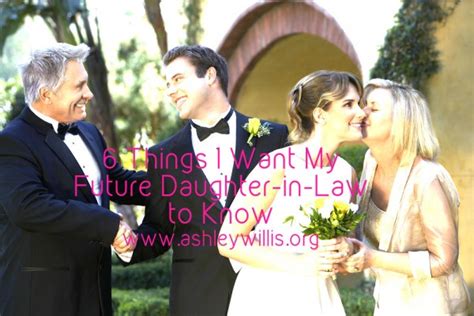6 Things I Want My Future Daughter In Law To Know An Open Letter