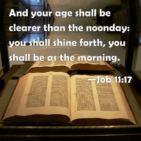 Job 1117 And Your Age Shall Be Clearer Than The Noonday You Shall
