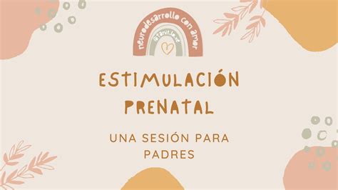 Estimulación Prenatal Una Sesión Para Padres Youtube
