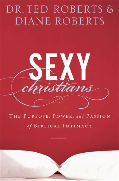 sexy christians the purpose power and passion of biblical intimacy olive tree bible software