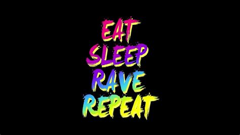 Eat Sleep Rave Repeat Wallpapers Wallpaper Cave