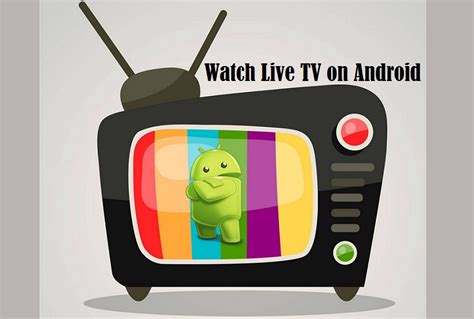 11 Best Live Tv Android Apps To Watch Tv Channels On Phones Or Tablets