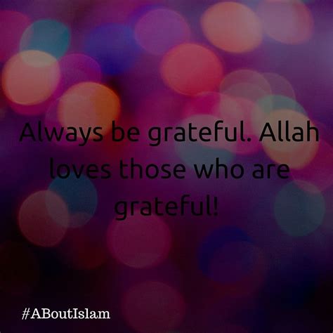 Allah Loves Those Who Are Grateful Allah Love Islamic Quotes Islam