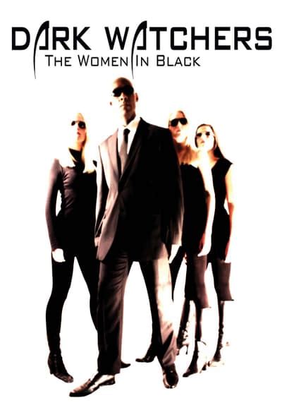 Watch Dark Watchers The Women In Black 2012 Free Movies Tubi