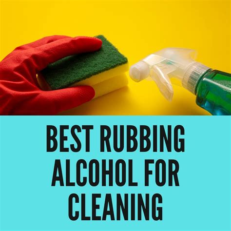 Top 3 Rubbing Alcohol For Cleaning And Disinfecting