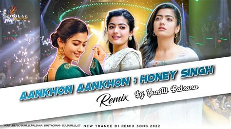 🔥 Aankhon Aankhon Remix Yo Yo Honey Singh Ft Sunilll Edition 👑 Youtube