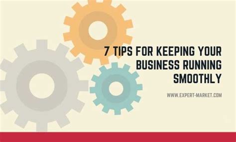 7 Tips For Keeping Your Business Running Smoothly Expert Market