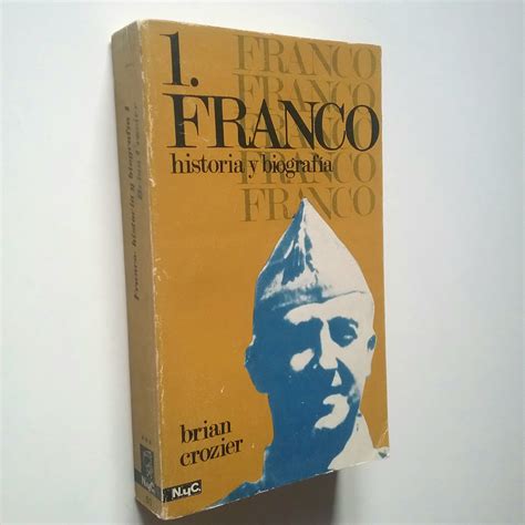 Franco Historia Y Biografía 1 De Brian Crozier Muy Bien