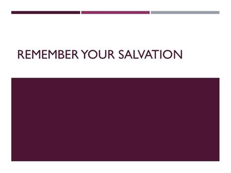 Remember Your Salvation 1st In Series Faithlife Sermons