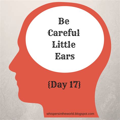 Mind Mumbles 31 Days Day 17 Be Careful Little Ears What You Hear
