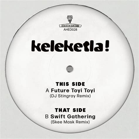 Dj Stingray And Skee Mask Remixes Keleketla Release Big Dada