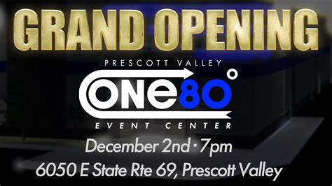 The Grand Opening One80º Prescott Valley Join Us For A Live Concert