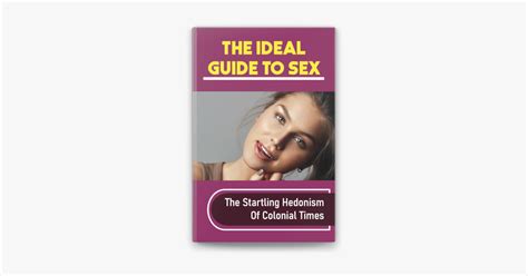 ‎the Ideal Guide To Sex The Startling Hedonism Of Colonial Times On Apple Books