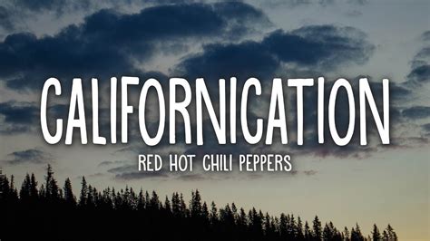Red Hot Chili Peppers Californication Lyrics Youtube