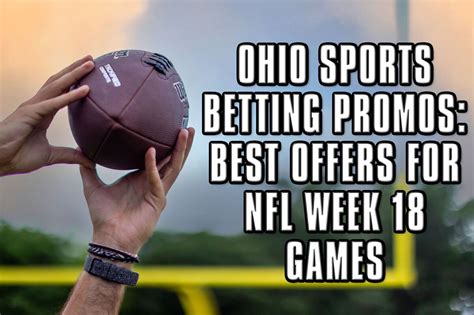 ohio sports betting promos best sportsbook offers for nfl week 18