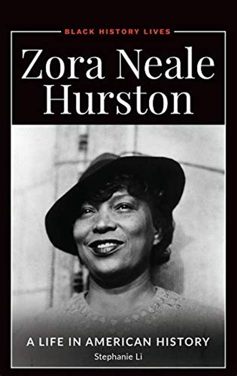 zora neale hurston a life in american history black history lives stephanie li