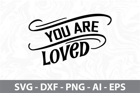 You Are Loved Svg Graphic By Nirmal108roy · Creative Fabrica