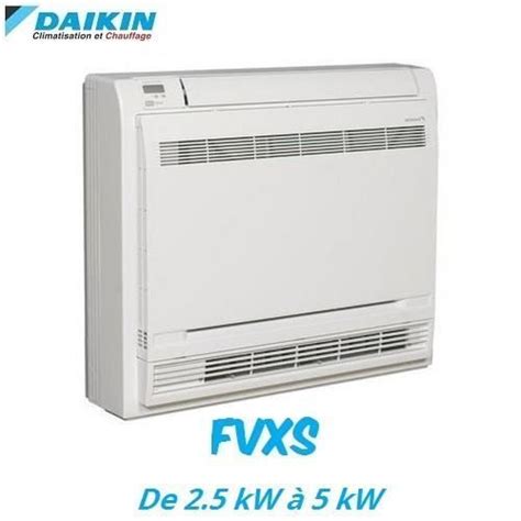 Daikin Fvxs F Rxs J K Climatisation Monosplit R Versible Console