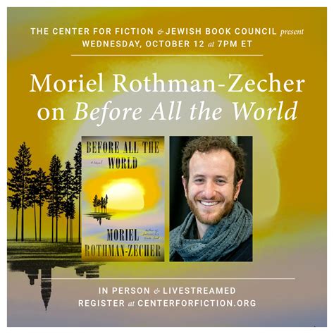 Moriel Roth­man Zech­er On Before All The World My Jewish Learning