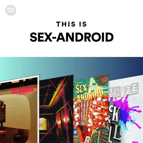 This Is Sex Android Playlist By Spotify Spotify